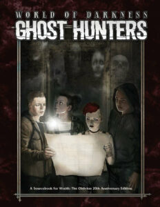 World of Darkness Ghost Hunters