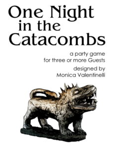 One Night in the Catacombs | a party game for three or more Guests | Monica Valentinelli | Cover Art