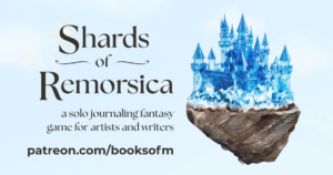 Shards of Remorsica | a solo journaling fantasy game for artists and writers | patreon.com/booksofm